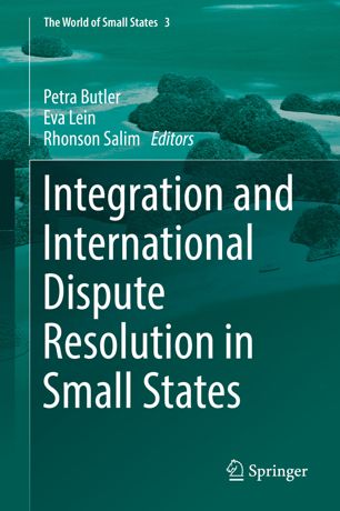 integration and international.jpg Integration and International Dispute Resolution in Small States
